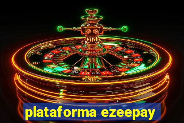 plataforma ezeepay